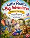 Little Hearts, Big Adventures: 3 Heartwarming Stories
