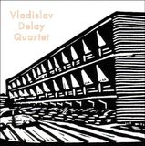 Konkurrent Vladislav Delay Quartet - Vladislav Delay Quartet (CD)