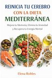 REINICIA TU CEREBRO CON LA DIETA MEDITERRÁNEA