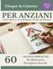 Disegni da Colorare per Anziani: 60 Immagini Grandi e Semplici per Rilassarsi e Risvegliare Ricordi