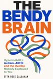 THE BENDY BRAIN: Hypermobility, Autism, ADHD and the Overlap Nobody Explained to You
