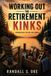 Working Randall Oke Working Out the Retirement Kinks: Because Half-Life Isn't the Finish