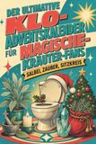 Der Magische-Kräuter Der ultimative Klo-Adventskalender für Magische-Kräuter-Fans