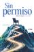 Sin permiso: Toma tu lugar en el mundo