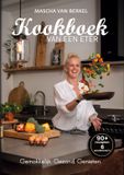 Kookboek Mascha van Berkel Kookboek van een eter - Gemakkelijk. Gezond. Genieten.