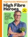 High Van Ditmar Boeken High Fibre Heroes: THE INSTANT SUNDAY TIMES BESTSELLER. How to turn 12 everyday vegetables into 100 joyful, health-boosting recipes