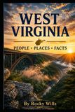 West Virginia: Its Famous People, Places, and Facts