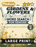 Medium Gardens Flowers Vol 2 Word Search for Seniors Large Print