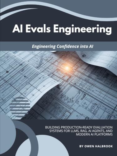 AI Evals Engineering: Building Production-Ready Evaluation Systems for LLMs, RAG, AI Agents, and Modern AI Platforms