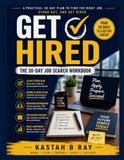 Get Hired: The 30-Day Job Search Workbook