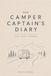 The Camper Captain's Diary