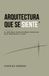 ARQUITECTURA QUE SE SIENTE: EL MÉTODO PARA DISEÑAR ESPACIOS QUE MEJORAN TU VIDA