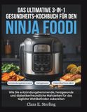 Das Ninja Foodi 3-in-1 Gesundheits-Kochbuch