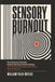 Sensory Burnout: How Sensory Overload Quietly Destroys Autistic Energy and the Neurodivergent-Affirming Way to Recover
