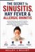 THE Independently Published THE SECRET To SINUSITIS, HAY FEVER & ALLERGIC RHINITIS: Understanding What's Behind Congestion, Sneezing, Facial Pressure, Runny Nose, Seasonal Flare-Ups, and Treatment Choices for Easier Breathing. Paperback