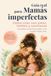 Guía real para mamás imperfectas
