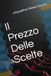 Il Prezzo Delle Scelte