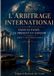 L'Arbitrage Books on Demand L'Arbitrage international dans le passé, le présent et l'avenir