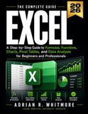 Excel: A Step-by-Step Guide to Formulas, Functions, Charts, Pivot Tables, and Data Analysis for Beginners and Professionals