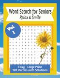 Word Search for Seniors: Relax and Smile: Large Print Puzzle for Seniors | Volume 1 | 120 Puzzles with solutions | 161 pages, 8.5x11 | Solutions included
