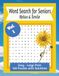 Word Search for Seniors: Relax and Smile: Large Print Puzzle for Seniors | Volume 1 | 120 Puzzles with solutions | 161 pages, 8.5x11 | Solutions included