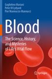 Blood: Springer Nature Blood: The Science, History, and Mysteries of Life's Vital Flow