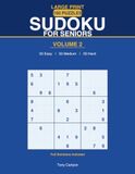 Large Print Sudoku for Seniors - Volume 2: 150 Brand-New Brain-Boosting Sudoku Puzzles in Easy-to-Read Large Print - 50 Easy, 50 Medium and 50 Hard ... Solutions - Perfect Gift for Older Adults