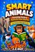 Smart Animals: Amazing Animal Facts & True Stories for Curious Kids Ages 8-14