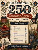 Grandmama's 250 Celebrate USA Activity Book for Teens