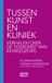 Tussen 2010 Uitgevers Tussen kunst en kliniek