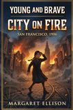 City on Fire: San Francisco, 1906