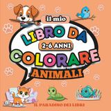 IL MIO LIBRO DA COLORARE: ANIMALI