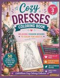 Cozy Dresses Coloring Book: Volume 3 – Relaxing Fashion Designs and Beautiful Dresses to Color for Adults