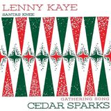 Holiday Lenny Kaye & Cedar Sparks - Santa's Knee / Gathering Song (7" Single)
