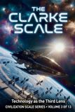 The Independently Published The Clarke Scale: Technology as the Third Lens: 3 Paperback