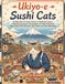 Ukiyo-e Sushi Cats: 50 Adorable Cat Sushi Chefs in Traditional Japan | A Relaxing Japanese Coloring Book for Adults Featuring Mount Fuji, Cherry Blossoms, Edo Streets and Sushi Adventures