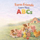 Farm Friends Farm Friends Learn their ABCs Paperback