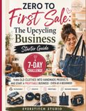 Zero to First Sale: The Upcycling Business Starter Guide