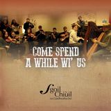 Music&Words Sgoil Chiuil Na Gaidhealtachd - Come Spend A While Wi' Us (CD)