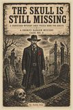 The Skull is Still Missing - A Sheriff Hangem Mystery: An Old West Mystery Logic Puzzle Book for Adults