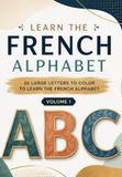 Learn Libri GmbH Learn the French Alphabet: Apprendre l'alphabet français Paperback