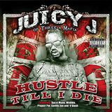 Hustle Juicy J - Hustle Till I Die (LP)