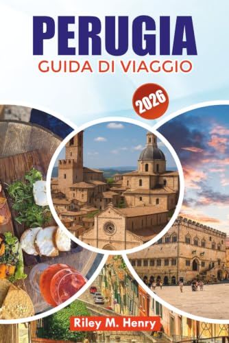 PERUGIA GUIDA DI VIAGGIO 2026