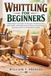 WHITTLING FOR BEGINNERS