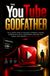 The YouTube Godfather: The ultimate Guide to Building a Powerful Channel, Growing Millions of Subscribers, Creating Viral Video, and Earning a Full-Time income