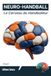 NEURO- HANDBALL : Le Cerveau du Handballeur: Neurosciences, mindset et stratégies pour une performance d'élite. (Tome 1)