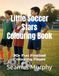 Little Soccer Stars Colouring Book: 30+ Fun Football Colouring Pages