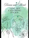 Femme & Florals: An Adult Coloring Book