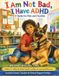 I Libri GmbH I Am Not Bad- I AM Not Bad, I Have ADHD
