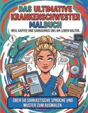 Das ultimative Krankenschwester Malbuch